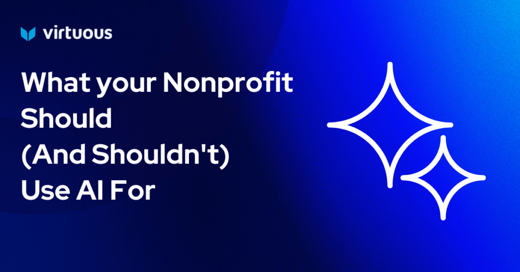 What Your Nonprofit should and Shouldn't Use AI For