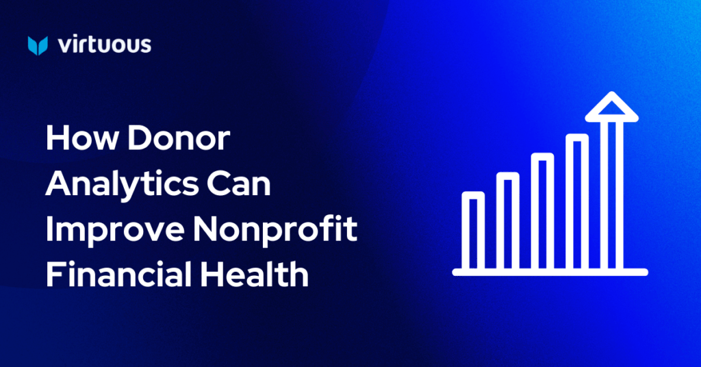 How Donor Analytics Can Improve Nonprofit Financial Health
